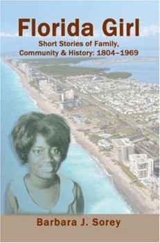 Paperback Florida Girl: Short Stories of Family, Community & History: 1804-1969 Book