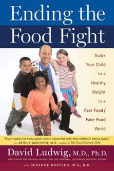 Paperback Ending the Food Fight: Guide Your Child to a Healthy Weight in a Fast Food/Fake Food World Book