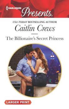 Mass Market Paperback The Billionaire's Secret Princess: A Spicy Billionaire Boss Romance [Large Print] Book