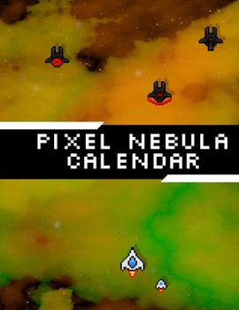 Pixel Nebula Calendar: 2020 Weekly Planner Calendar | 1 Year Calendar Notebook | 8.5x11 inch 120 pages