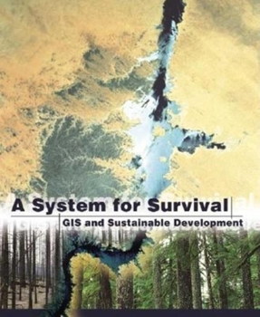 Paperback A System for Survival: GIS and Sustainable Development Book