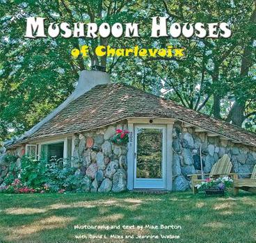 Hardcover The Mushroom Houses of Charlevoix Book