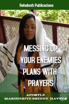 Paperback Messing Up Your Enemies Plans With Prayers Book
