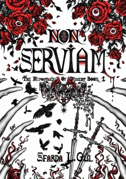 Non Serviam - Book #1 of the Hypostasis of Dissent