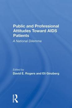 Paperback Public and Professional Attitudes Toward AIDS Patients: A National Dilemma Book