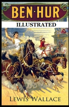 Ben-Hur: A Tale of the Christ Illustrated