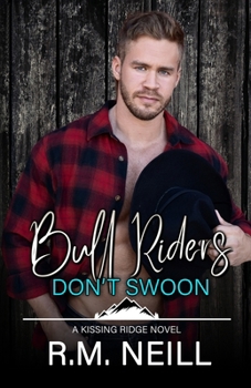 Bull Riders Don't Swoon (Kissing Ridge Cowboys) - Book #2 of the Kissing Ridge Cowboys