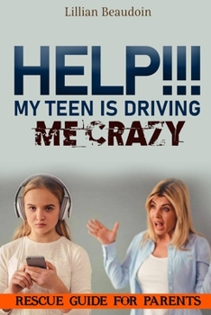 Paperback Help!!! My Teen Is Driving Me Crazy!!!!: Rescue Guide For Parents Book
