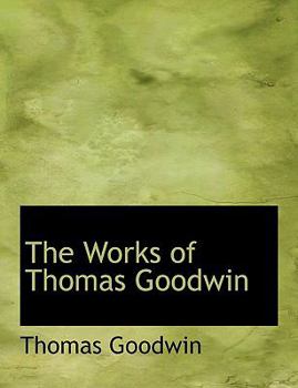 Paperback The Works of Thomas Goodwin Book