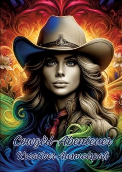 Cowgirl-Abenteuer: Kreativer Ausmalspaß (German Edition)