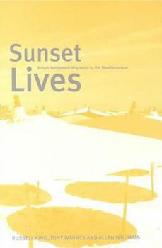 Paperback Sunset Lives: British Retirement Migration to the Mediterranean Book