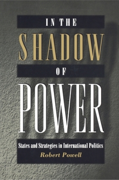 Paperback In the Shadow of Power: States and Strategies in International Politics Book