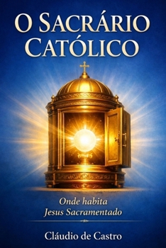 Paperback O Sacrário: Onde habita Jesus [Portuguese] Book