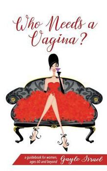 Paperback Who Needs a Vagina?: and while you're at it, take the kitchen, too . . . Book