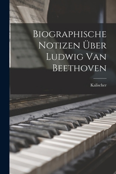 Paperback Biographische Notizen über Ludwig van Beethoven [German] Book