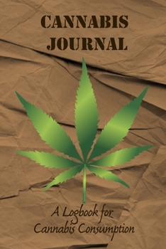 Cannabis Journal: A Medical / Recreational Marijuana Journal. A great Logbook for noting down your cannabis usage. Our Marijuana notebook is ... to the medical and contains over 150 pages.