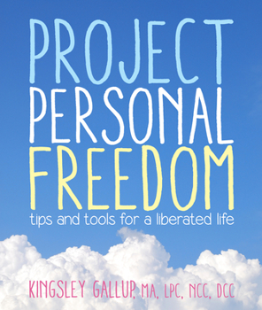 Paperback Project Personal Freedom: Tips and Tools for a Liberated Life Book