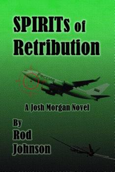 Paperback SPIRITs of Retribution: A Josh Morgan Novel Book