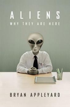 Hardcover Aliens: Why They Are Here. Bryan Appleyard Book