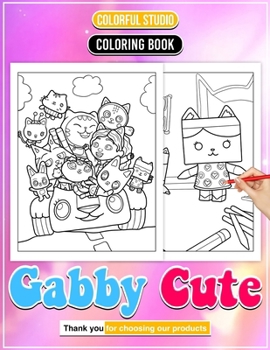Paperback Gabby Cute Coloring Book Adorable Character: Dive Palette Colors Sweet Charming Scenes Book