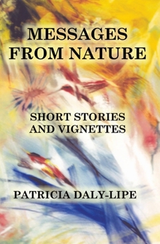 Paperback Messages from Nature: Short Stories and Vignettes Book