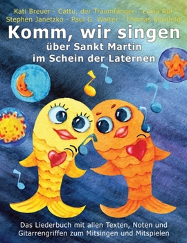 Komm, wir singen über Sankt Martin im Schein der Laternen: Das Liederbuch mit allen Texten, Noten und Gitarrengriffen zum Mitsingen und Mitspielen