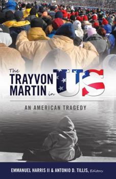 Paperback The Trayvon Martin in US: An American Tragedy (Black Studies and Critical Thinking) Book