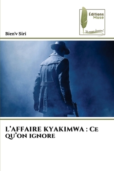Paperback L'Affaire Kyakimwa: Ce qu'on ignore [French] Book