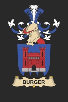 Paperback Burger: Burger Coat of Arms and Family Crest Notebook Journal (6 x 9 - 100 pages) Book