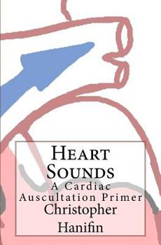 Paperback Heart Sounds: A Cardiac Auscultation Primer Book