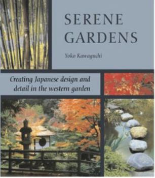 Paperback Serene Gardens: Creating Japanese Design and Detail in the Western Garden Book