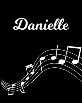 Paperback Danielle: Sheet Music Note Manuscript Notebook Paper - Personalized Custom First Name Initial D - Musician Composer Instrument C Book