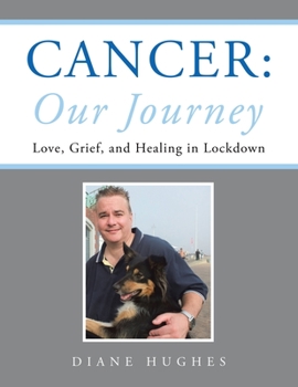 Paperback Cancer: Our Journey: Love, Grief, and Healing in Lockdown Book