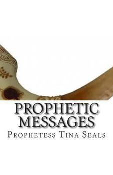 Paperback Prophetic Messages: From the heart of The Living God Book