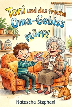 Toni und das freche Oma-Gebiss (German Edition)