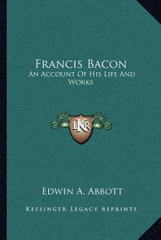 Paperback Francis Bacon: An Account Of His Life And Works Book