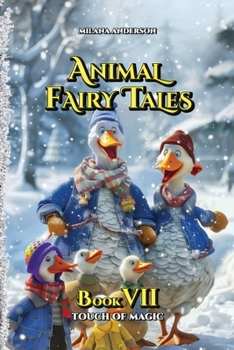Animal Fairy Tales: Bedtime Animal Short Stories for Kids, Children's Fairy Tales Collection, Storybook (Book Seven: Touch of Magic)