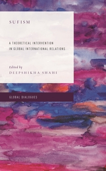 Hardcover Sufism: A Theoretical Intervention in Global International Relations Book