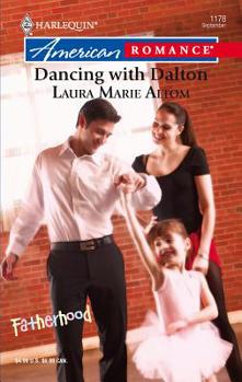 Dancing With Dalton (Harlequin American Romance Series) - Book #15 of the Fatherhood