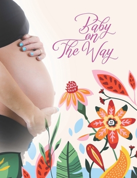 Baby on the way: Pregnancy Planner And Activities, Organizer, Diary , Notebook for Mother And Child