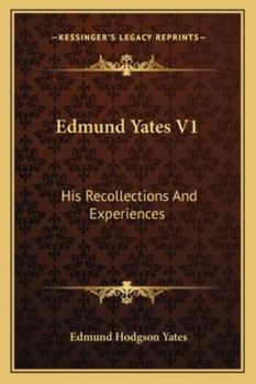 Edmund Yates V1: His Recollections And Experiences