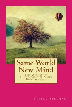 Paperback Same World New Mind: The Wellbeing Guide for the Mind Body & Soul Book