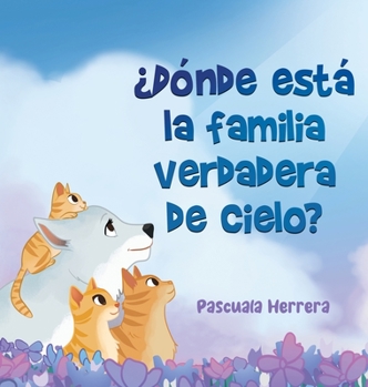 Hardcover ¿Dónde Está la Familia Verdadera de Cielo? [Spanish] Book