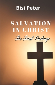 Paperback Salvation In Christ: The Total Package Book