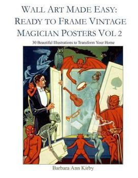 Paperback Wall Art Made Easy: Ready to Frame Vintage Magician Posters Vol 2: 30 Beautiful Illustrations to Transform Your Home Book
