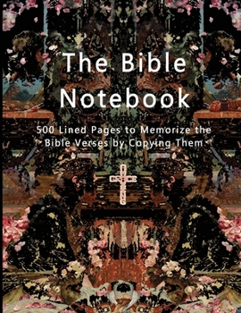 Paperback The Bible Notebook: 500 Lined Pages to Memorize the Bible Verses by Copying Them Book