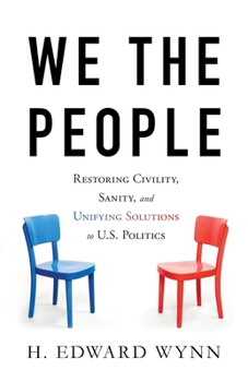 Paperback We the People: Restoring Civility, Sanity, and Unifying Solutions to U.S. Politics Book