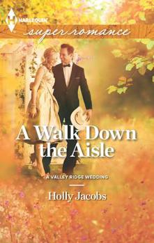 A Walk Down the Aisle - Book #3 of the A Valley Ridge Wedding