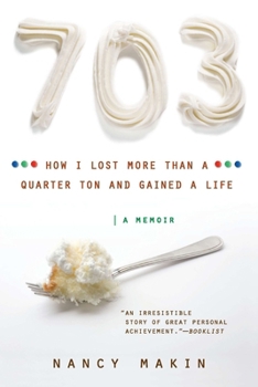 Paperback 703: How I Lost More Than a Quarter Ton and Gained a Life Book