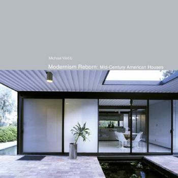 Modernism Reborn: Mid-Century American Houses